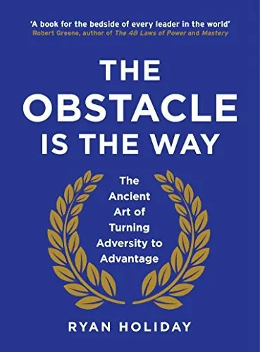 The Obstacle Is the Way